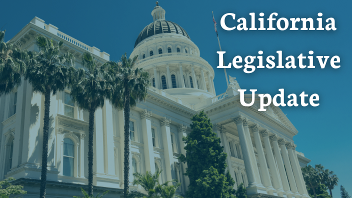 Image of the California Capitol building with the text, "California Legislative Update" in white font