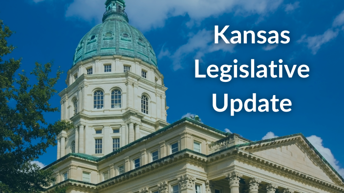 An image of the Kansas state capitol building with the words "Kansas Legislative Update" over it.