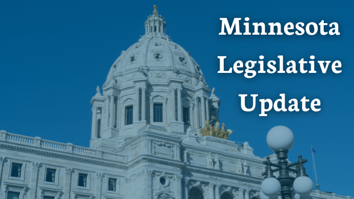 An image of the Minnesota State Capitol with the words "Minnesota Legislative Update" in white font next to it