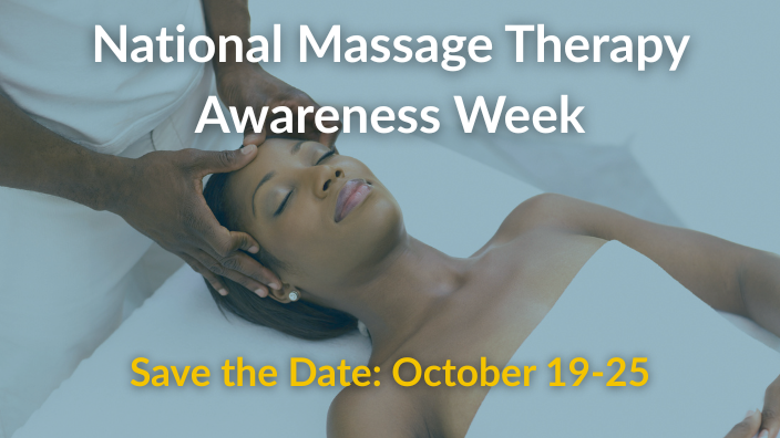 An image of a woman receiving a head massage with the words "National Massage Therapy Awareness Week" and "Save the Date: October 19-25" over it.